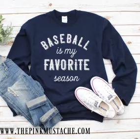 Baseball is My Favorite Season Sweatshirt