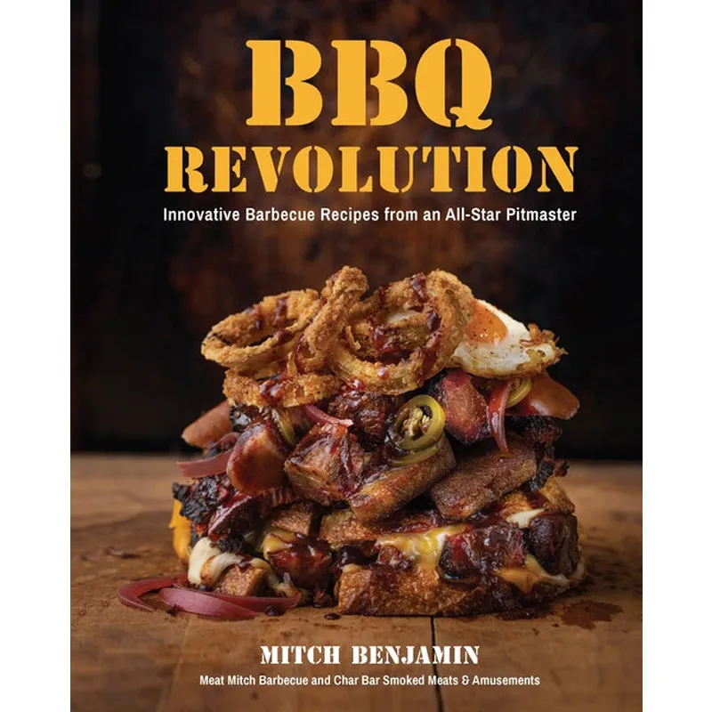 BBQ Revolution: Innovative Barbecue Recipes from an All-Star Pitmaster